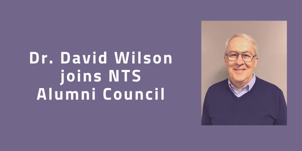 Dr David Wilson Joins Nts Alumni Council Nazarene Theological Seminary